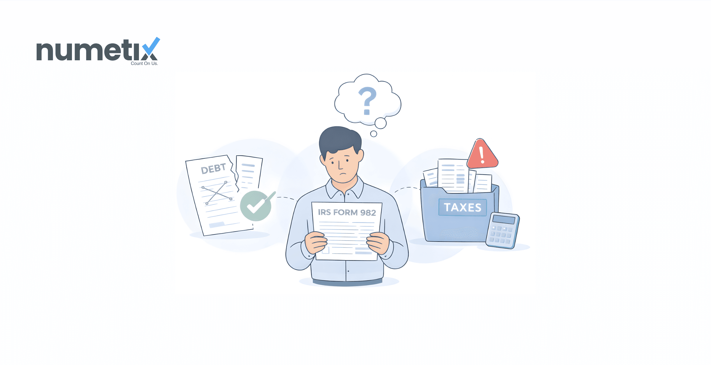 Debt was the debt forgiven? Don't file taxes until you understand Form 982